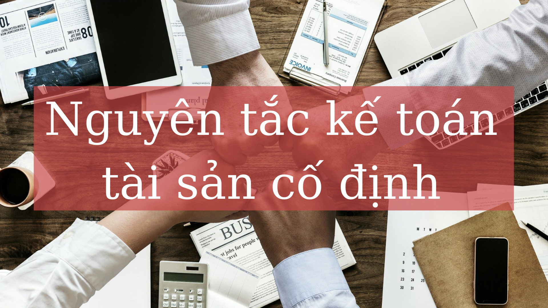 Nguyên tắc kế toán tài sản cố định